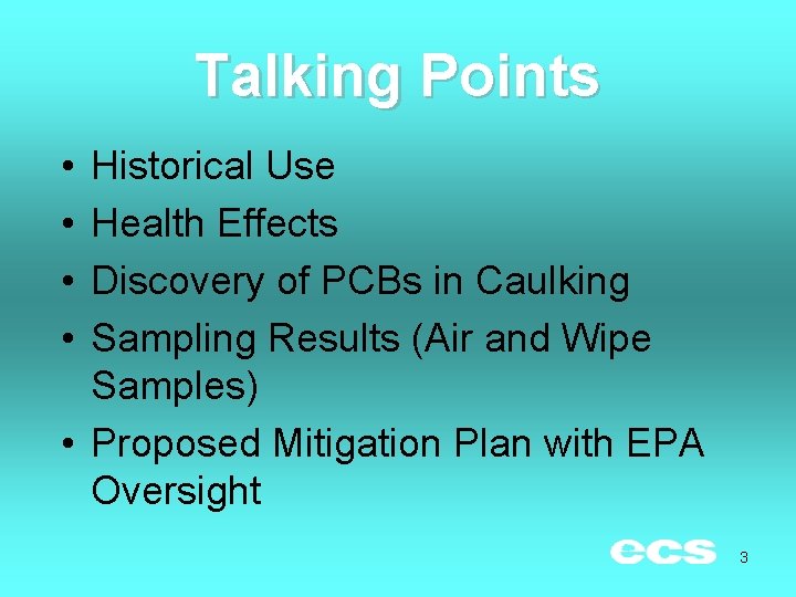 Talking Points • • Historical Use Health Effects Discovery of PCBs in Caulking Sampling