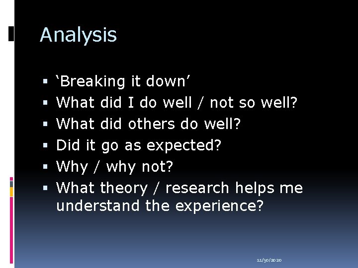 Analysis ‘Breaking it down’ What did I do well / not so well? What