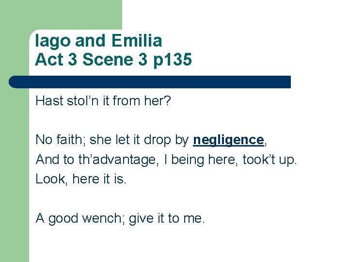 Iago and Emilia Act 3 Scene 3 p 135 Hast stol’n it from her?