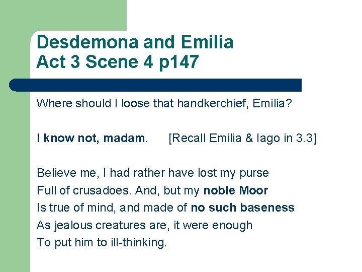 Desdemona and Emilia Act 3 Scene 4 p 147 Where should I loose that