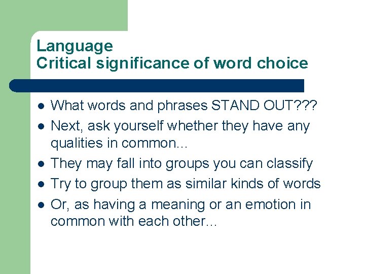 Language Critical significance of word choice l l l What words and phrases STAND