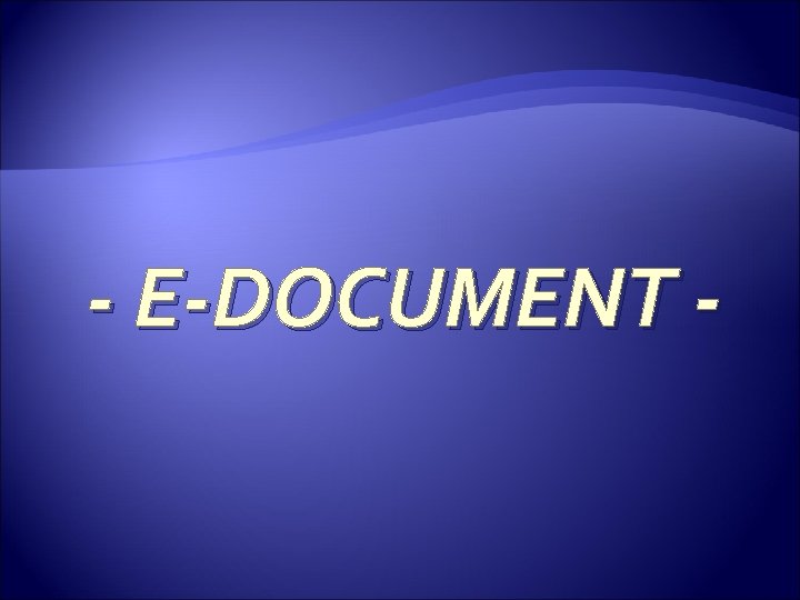 - E-DOCUMENT - 