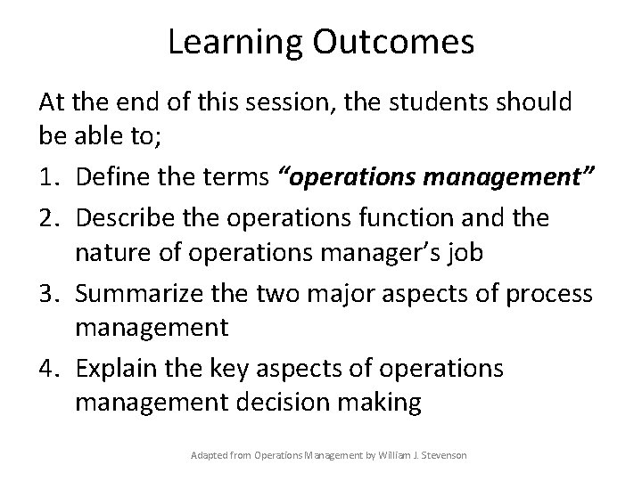 Learning Outcomes At the end of this session, the students should be able to;