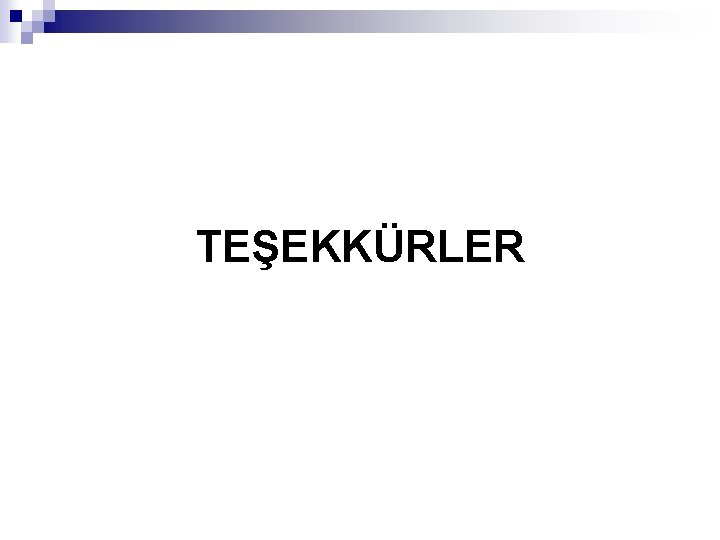 TEŞEKKÜRLER 