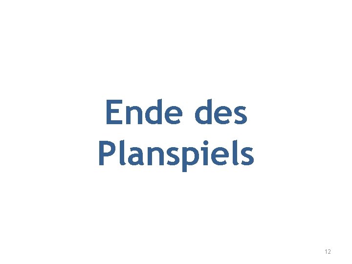 Ende des Planspiels 12 