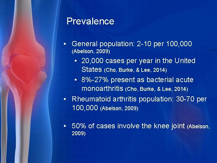 Prevalence • General population: 2 -10 per 100, 000 (Abelson, 2009) • 20, 000