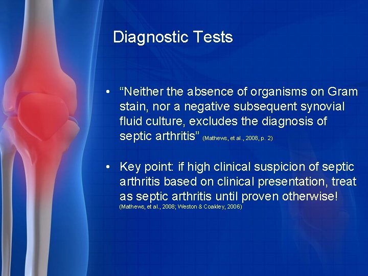 Diagnostic Tests • “Neither the absence of organisms on Gram stain, nor a negative