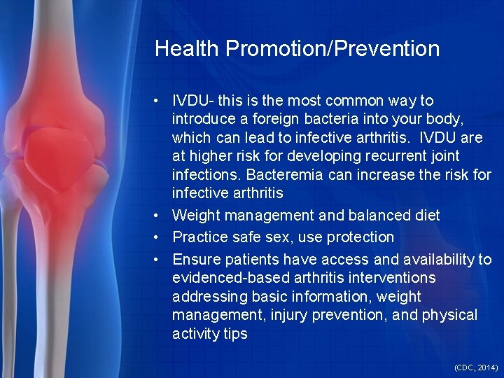 Health Promotion/Prevention • IVDU- this is the most common way to introduce a foreign Health Promotion/Prevention • IVDU- this is the most common way to introduce a foreign
