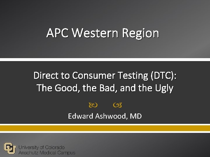 APC Western Region Direct to Consumer Testing (DTC): The Good, the Bad, and the