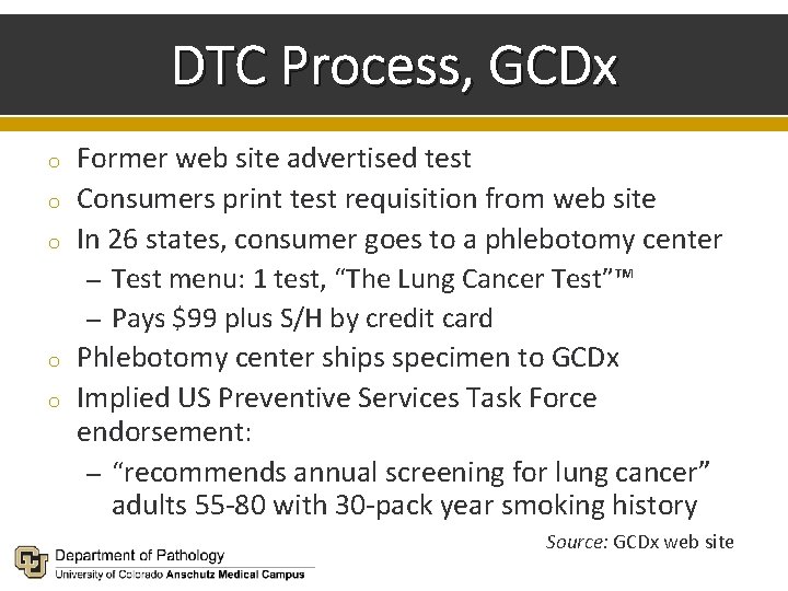 DTC Process, GCDx o o o Former web site advertised test Consumers print test