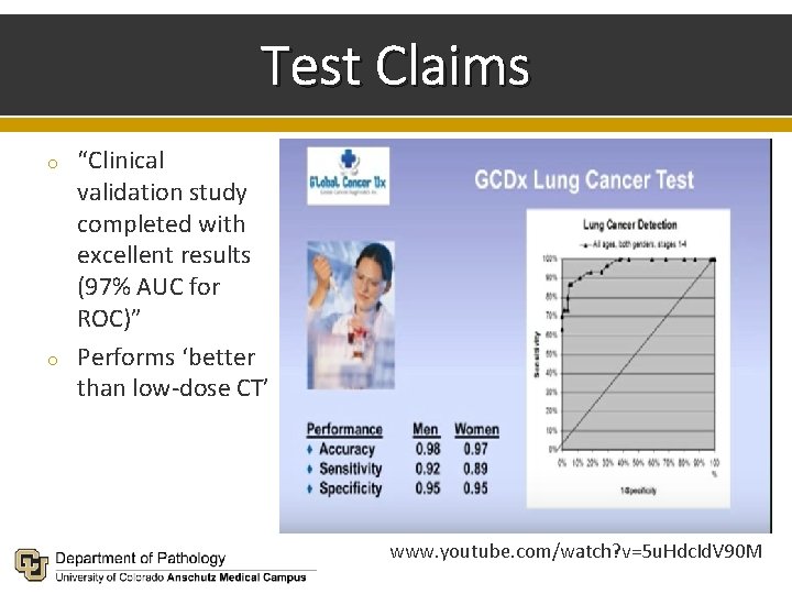 Test Claims o o “Clinical validation study completed with excellent results (97% AUC for