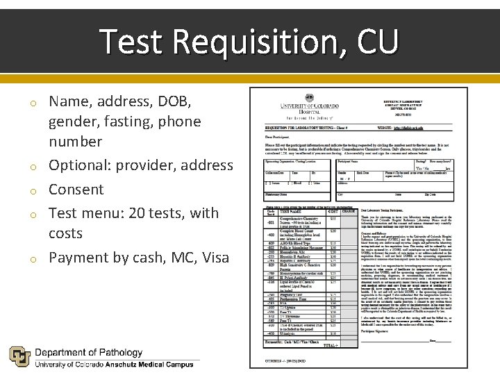 Test Requisition, CU o o o Name, address, DOB, gender, fasting, phone number Optional:
