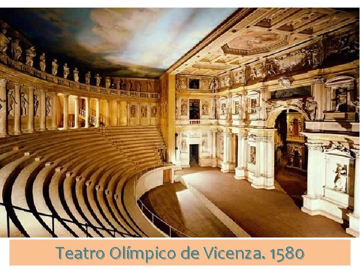 Teatro Olímpico de Vicenza. 1580 