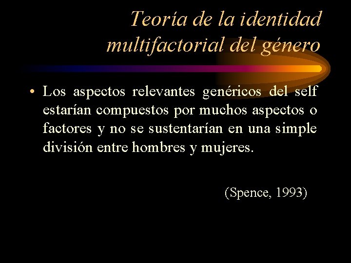 Teoría de la identidad multifactorial del género • Los aspectos relevantes genéricos del self