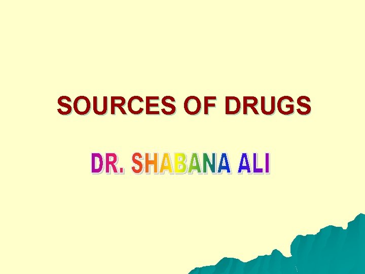 SOURCES OF DRUGS 