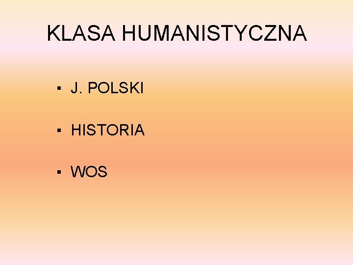 KLASA HUMANISTYCZNA ▪ J. POLSKI ▪ HISTORIA ▪ WOS 