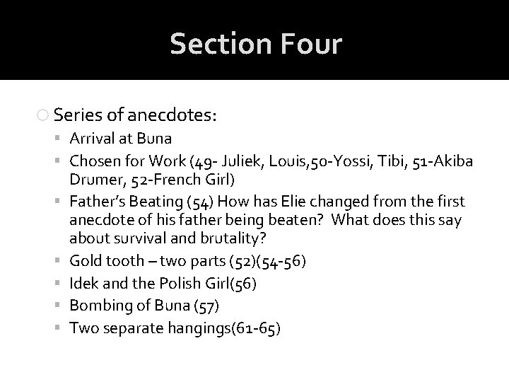 Section Four Series of anecdotes: Arrival at Buna Chosen for Work (49 - Juliek, Section Four Series of anecdotes: Arrival at Buna Chosen for Work (49 - Juliek,