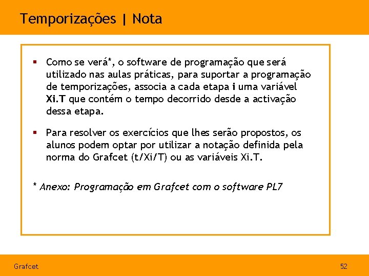 Temporizações | Nota § Como se verá*, o software de programação que será utilizado