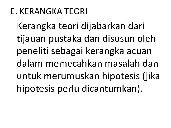 E. KERANGKA TEORI Kerangka teori dijabarkan dari tijauan pustaka dan disusun oleh peneliti sebagai