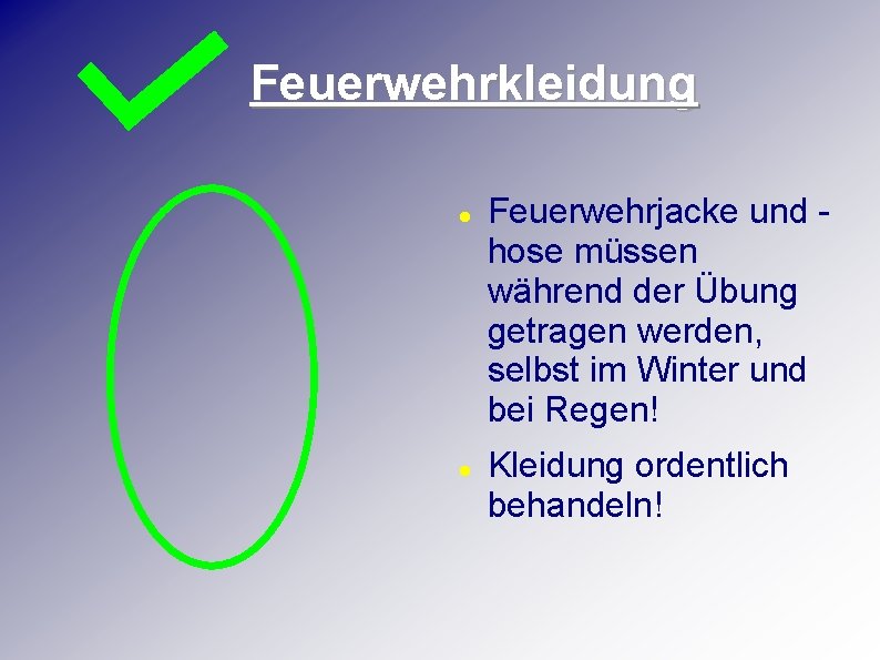 Feuerwehrkleidung Feuerwehrjacke und hose müssen während der Übung getragen werden, selbst im Winter und