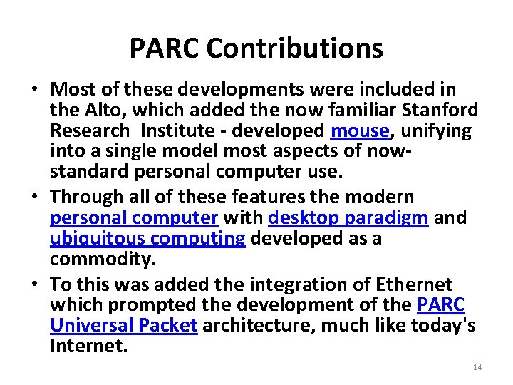 PARC Contributions • Most of these developments were included in the Alto, which added