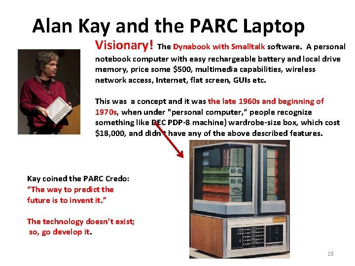 Alan Kay and the PARC Laptop Visionary! The Dynabook with Smalltalk software. A personal