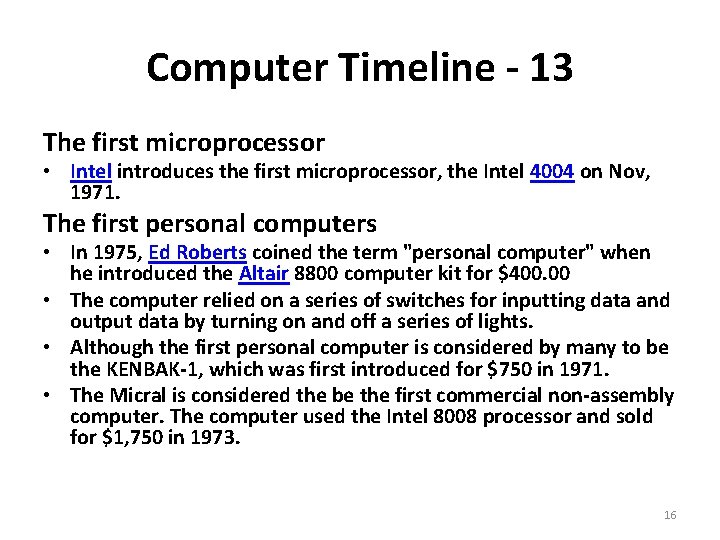 Computer Timeline - 13 The first microprocessor • Intel introduces the first microprocessor, the