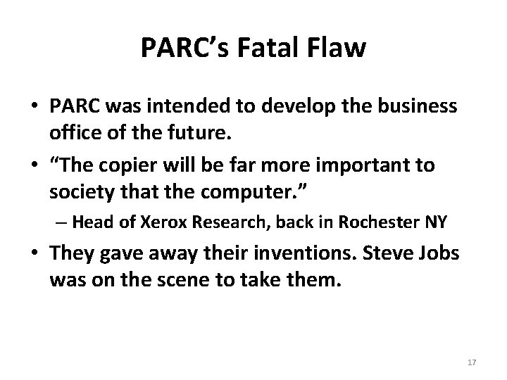 PARC’s Fatal Flaw • PARC was intended to develop the business office of the