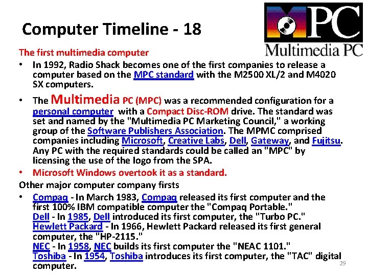 Computer Timeline - 18 The first multimedia computer • In 1992, Radio Shack becomes