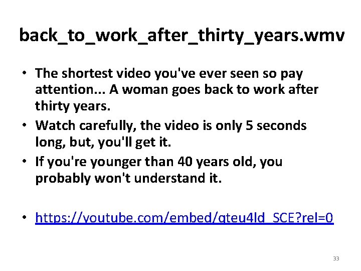 back_to_work_after_thirty_years. wmv • The shortest video you've ever seen so pay attention. . .