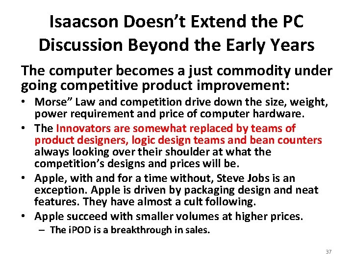 Isaacson Doesn’t Extend the PC Discussion Beyond the Early Years The computer becomes a