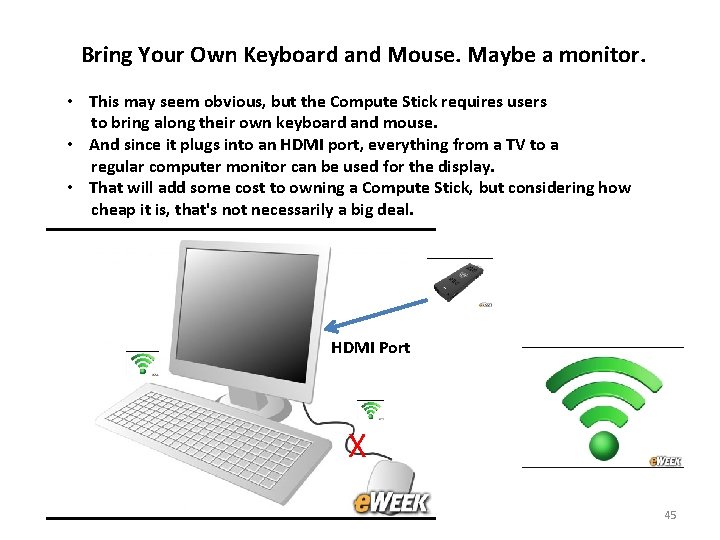 Bring Your Own Keyboard and Mouse. Maybe a monitor. • This may seem obvious,