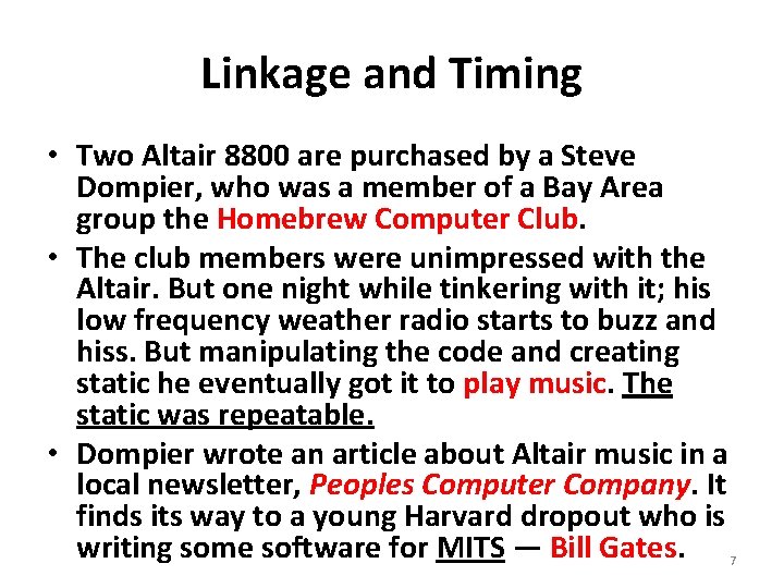 Linkage and Timing • Two Altair 8800 are purchased by a Steve Dompier, who