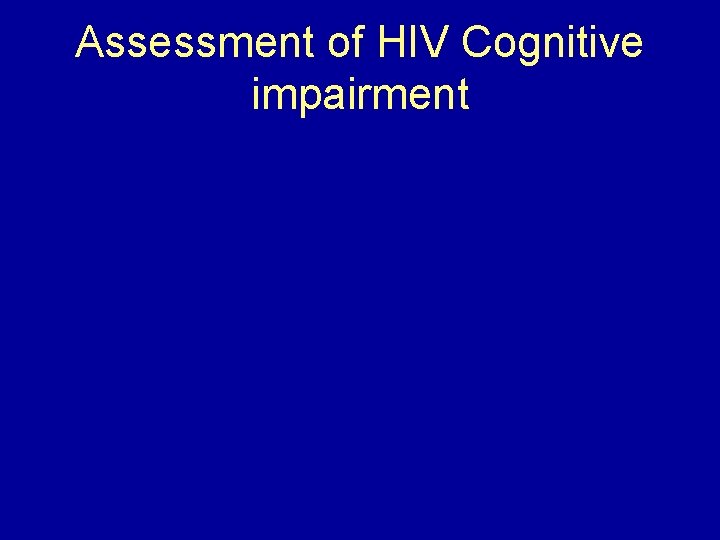 Assessment of HIV Cognitive impairment 