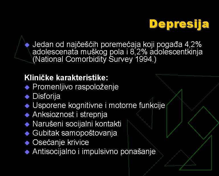 Depresija u Jedan od najčešćih poremećaja koji pogađa 4, 2% adolescenata muškog pola i