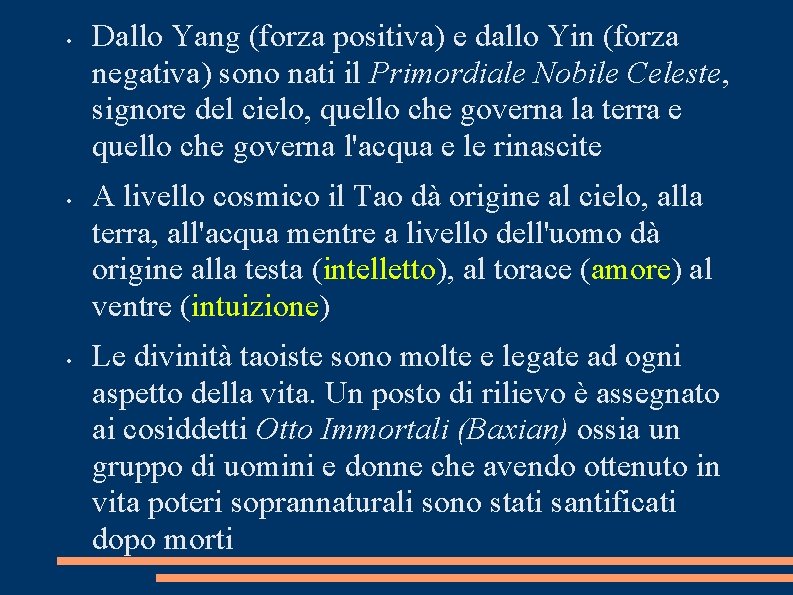  • • • Dallo Yang (forza positiva) e dallo Yin (forza negativa) sono