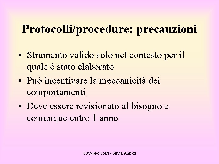 Protocolli/procedure: precauzioni • Strumento valido solo nel contesto per il quale è stato elaborato
