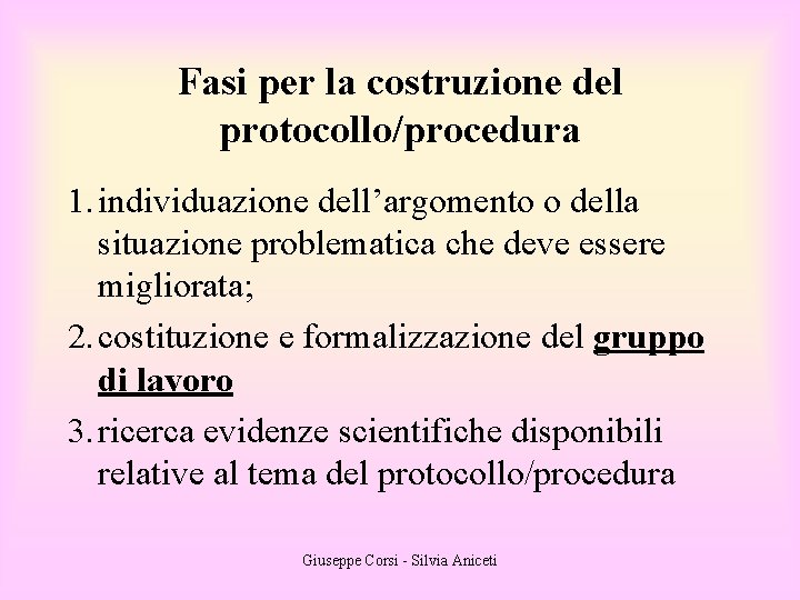 Fasi per la costruzione del protocollo/procedura 1. individuazione dell’argomento o della situazione problematica che