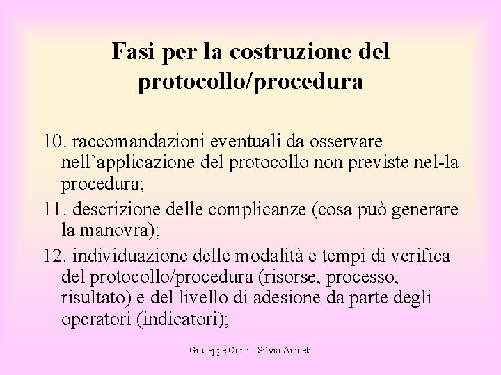 Fasi per la costruzione del protocollo/procedura 10. raccomandazioni eventuali da osservare nell’applicazione del protocollo