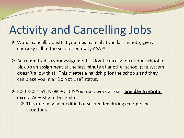 Activity and Cancelling Jobs Ø Watch cancellations!! If you must cancel at the last