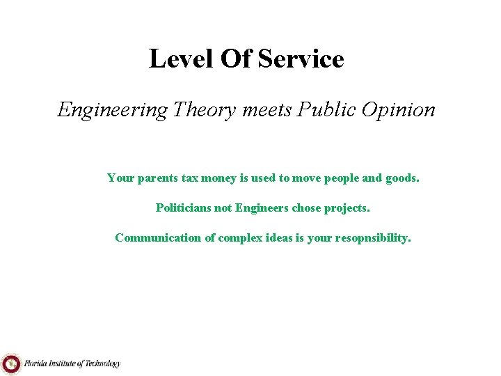 Level Of Service Engineering Theory meets Public Opinion Your parents tax money is used