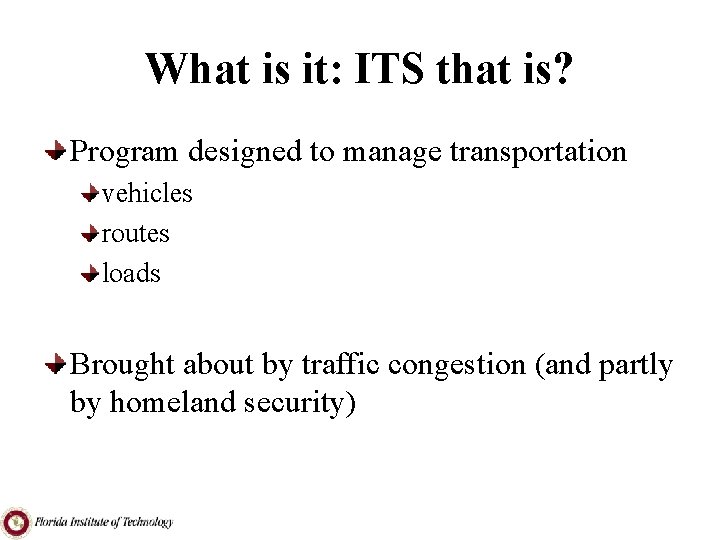 What is it: ITS that is? Program designed to manage transportation vehicles routes loads