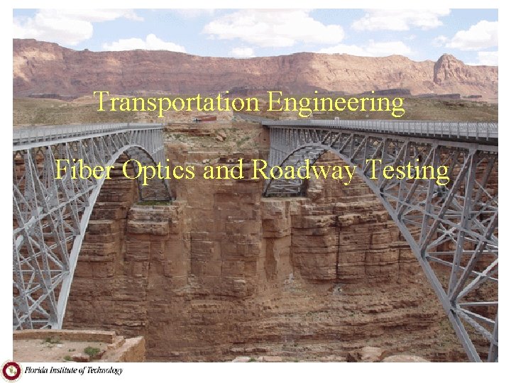 Transportation Engineering Fiber Optics and Roadway Testing 
