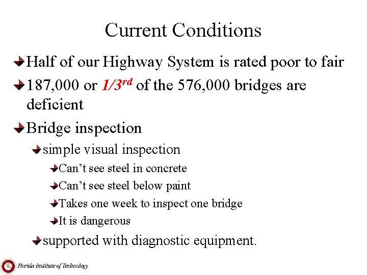Current Conditions Half of our Highway System is rated poor to fair 187, 000