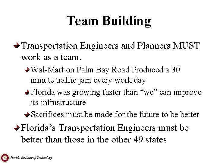 Team Building Transportation Engineers and Planners MUST work as a team. Wal-Mart on Palm
