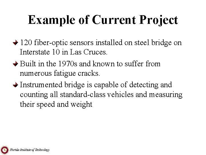 Example of Current Project 120 fiber-optic sensors installed on steel bridge on Interstate 10