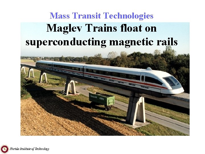 Mass Transit Technologies Maglev Trains float on superconducting magnetic rails 