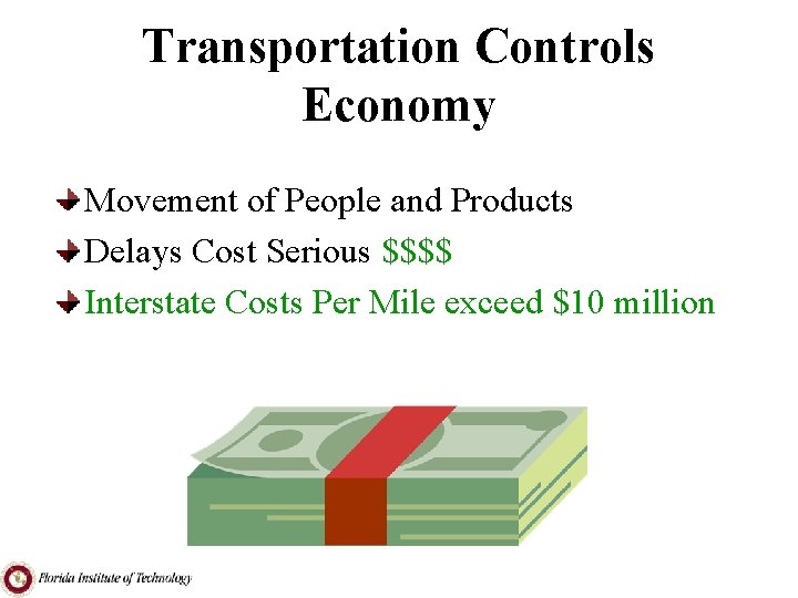 Transportation Controls Economy Movement of People and Products Delays Cost Serious $$$$ Interstate Costs