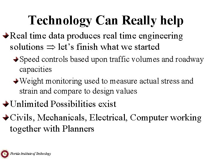 Technology Can Really help Real time data produces real time engineering solutions let’s finish