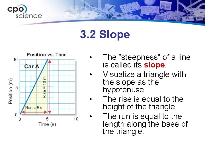 3. 2 Slope • • The “steepness” of a line is called its slope.